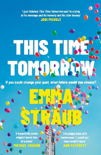 This Time Tomorrow: The tender and witty new novel from the New York Times bestselling author of All Adults Here