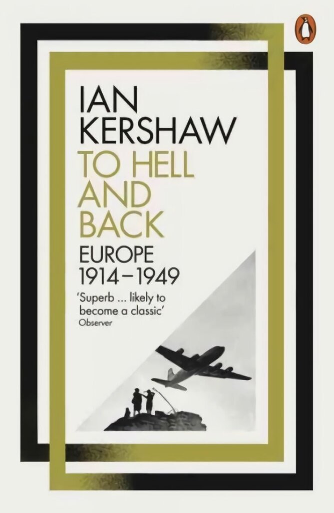 To Hell and Back: Europe, 1914-1949 hinta ja tiedot | Historiakirjat | hobbyhall.fi