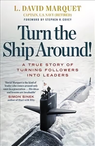 Turn The Ship Around!: A True Story of Turning Followers into Leaders hinta ja tiedot | Talouskirjat | hobbyhall.fi