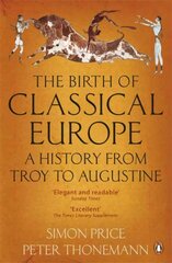 Birth of Classical Europe: A History from Troy to Augustine hinta ja tiedot | Historiakirjat | hobbyhall.fi