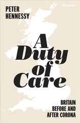 Duty of Care: Britain Before and After Covid hinta ja tiedot | Historiakirjat | hobbyhall.fi