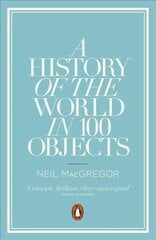 A History of the World in 100 Objects hinta ja tiedot | Historiakirjat | hobbyhall.fi