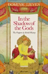 In the Shadow of the Gods: The Emperor in World History hinta ja tiedot | Historiakirjat | hobbyhall.fi