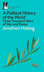 Political History of the World: Three Thousand Years of War and Peace hinta ja tiedot | Historiakirjat | hobbyhall.fi