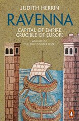 Ravenna: Capital of Empire, Crucible of Europe hinta ja tiedot | Historiakirjat | hobbyhall.fi