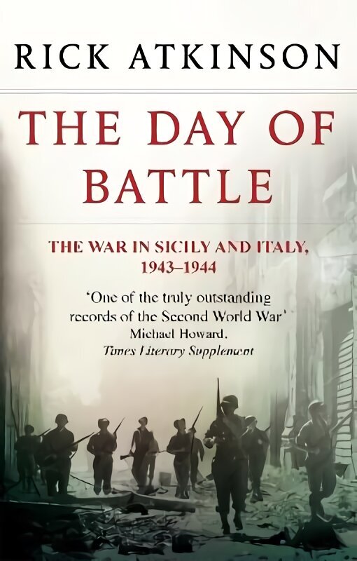 Day Of Battle: The War in Sicily and Italy 1943-44 hinta ja tiedot | Historiakirjat | hobbyhall.fi