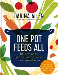 One Pot Feeds All: 100 new recipes from roasting tin dinners to one-pan desserts hinta ja tiedot | Keittokirjat | hobbyhall.fi