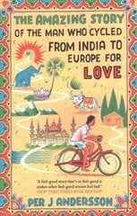 The Amazing Story of the Man Who Cycled from India to Europe for Love: 'You wont find any other love story that is so beautiful Grazia B FORMAT hinta ja tiedot | Elämäkerrat ja muistelmat | hobbyhall.fi