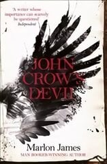 John Crow's Devil: From the Man Booker prize-winning author of A Brief History of Seven Killings hinta ja tiedot | Fantasia- ja scifi-kirjallisuus | hobbyhall.fi