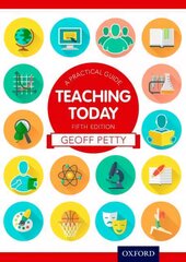 Teaching Today: A Practical Guide 5th Revised edition hinta ja tiedot | Yhteiskunnalliset kirjat | hobbyhall.fi