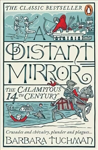 Distant Mirror: The Calamitous 14th Century hinta ja tiedot | Historiakirjat | hobbyhall.fi