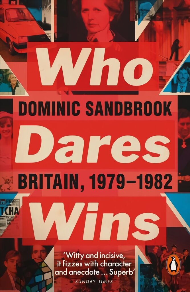 Who Dares Wins: Britain, 1979-1982 hinta ja tiedot | Historiakirjat | hobbyhall.fi