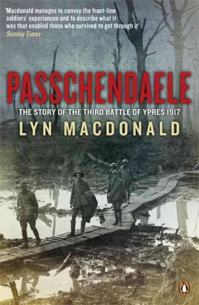 Passchendaele: The Story of the Third Battle of Ypres 1917 hinta ja tiedot | Historiakirjat | hobbyhall.fi