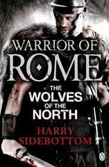 Warrior of Rome V: The Wolves of the North hinta ja tiedot | Fantasia- ja scifi-kirjallisuus | hobbyhall.fi