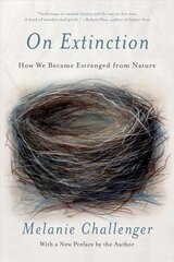 On Extinction: How We Became Estranged from Nature hinta ja tiedot | Yhteiskunnalliset kirjat | hobbyhall.fi