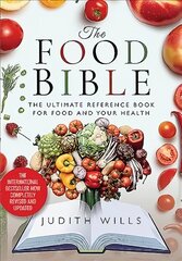 Food Bible: The Ultimate Reference Book for Food and Your Health hinta ja tiedot | Keittokirjat | hobbyhall.fi