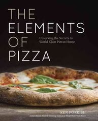 Elements of Pizza: Unlocking the Secrets to World-Class Pies at Home [A Cookbook] hinta ja tiedot | Keittokirjat | hobbyhall.fi