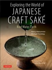 Exploring the World of Japanese Craft Sake: Rice, Water, Earth hinta ja tiedot | Keittokirjat | hobbyhall.fi