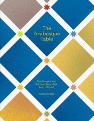 Arabesque Table: Contemporary Recipes from the Arab World hinta ja tiedot | Keittokirjat | hobbyhall.fi