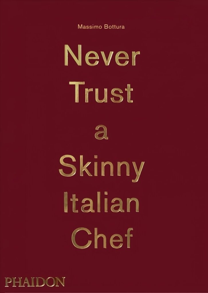 Never Trust A Skinny Italian Chef hinta ja tiedot | Keittokirjat | hobbyhall.fi