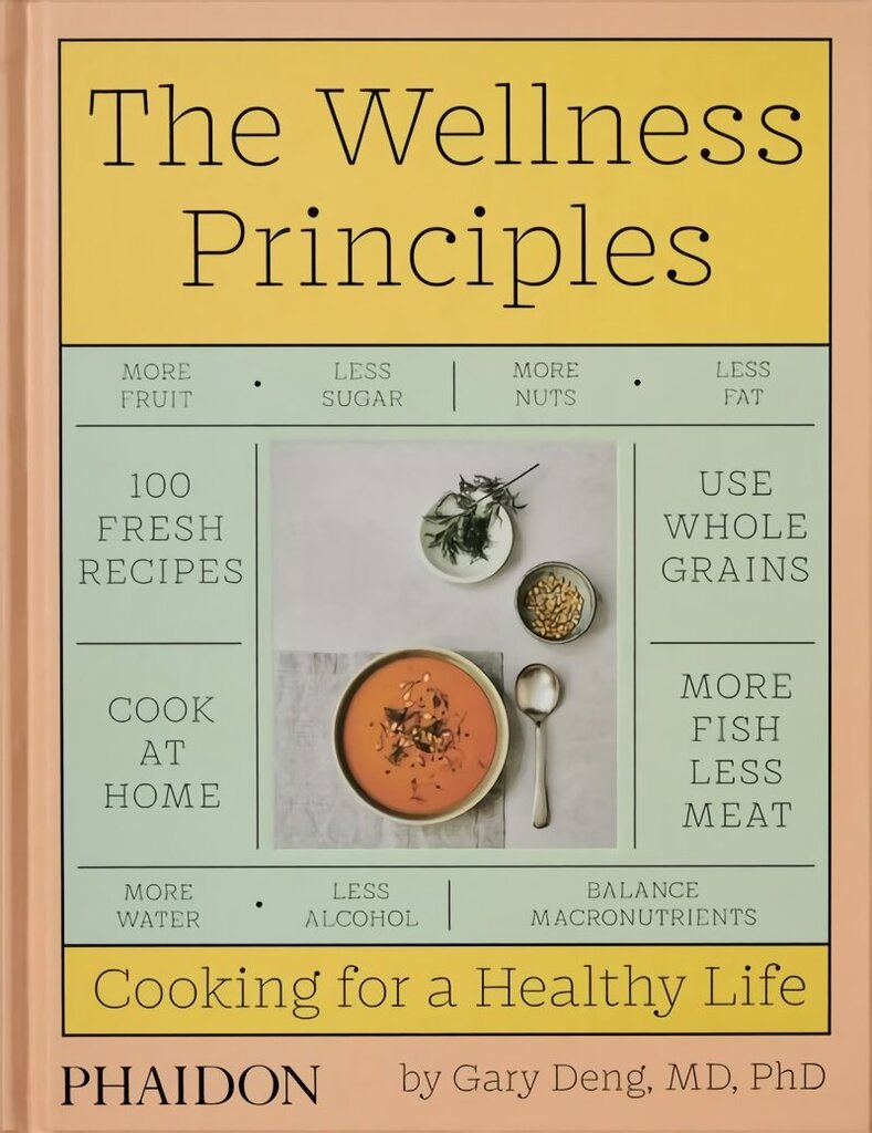 Wellness Principles: Cooking for a Healthy Life hinta ja tiedot | Keittokirjat | hobbyhall.fi