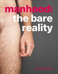 Manhood: The Bare Reality hinta ja tiedot | Valokuvakirjat | hobbyhall.fi