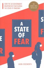 State of Fear: How the UK government weaponised fear during the Covid-19 pandemic hinta ja tiedot | Yhteiskunnalliset kirjat | hobbyhall.fi