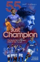 Just Champion: The Stories Behind Rangers' 2020/21 Title Triumph hinta ja tiedot | Terveys- ja ravitsemuskirjat | hobbyhall.fi