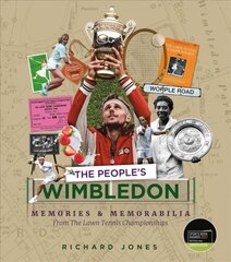 People's Wimbledon: Memories and Memorabilia from the Lawn Tennis Championships hinta ja tiedot | Terveys- ja ravitsemuskirjat | hobbyhall.fi