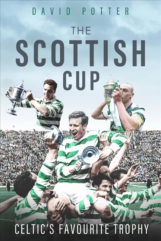 Scottish Cup: Celtic's Favourite Trophy hinta ja tiedot | Terveys- ja ravitsemuskirjat | hobbyhall.fi