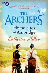 Archers: Home Fires at Ambridge hinta ja tiedot | Fantasia- ja scifi-kirjallisuus | hobbyhall.fi