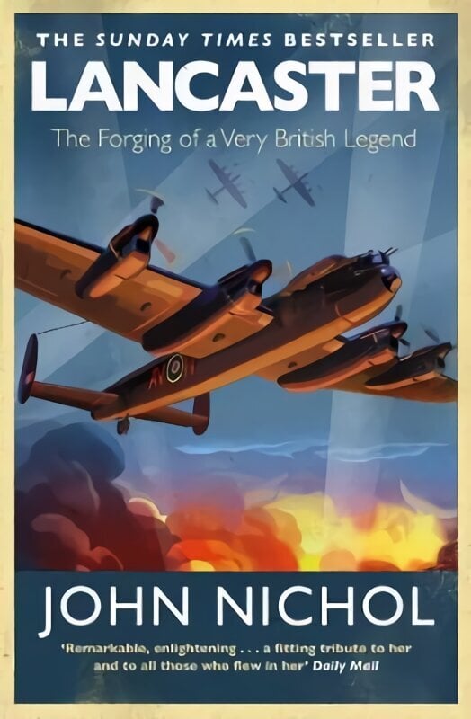 Lancaster: The Forging of a Very British Legend hinta ja tiedot | Historiakirjat | hobbyhall.fi