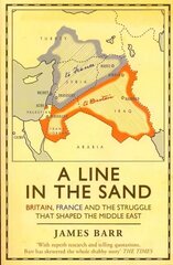 Line in the Sand: Britain, France and the struggle that shaped the Middle East hinta ja tiedot | Historiakirjat | hobbyhall.fi