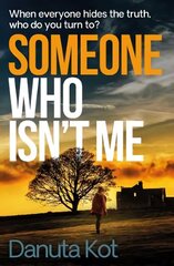 Someone Who Isn't Me: THE GRIPPING NEW NOVEL FROM THE DAGGER-AWARD WINNING AUTHOR hinta ja tiedot | Fantasia- ja scifi-kirjallisuus | hobbyhall.fi