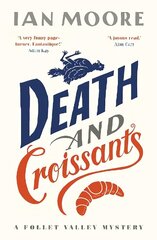 Death and Croissants: The most hilarious murder mystery since Richard Osman's The Thursday Murder Club hinta ja tiedot | Fantasia- ja scifi-kirjallisuus | hobbyhall.fi