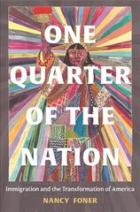 One Quarter of the Nation: Immigration and the Transformation of America hinta ja tiedot | Yhteiskunnalliset kirjat | hobbyhall.fi