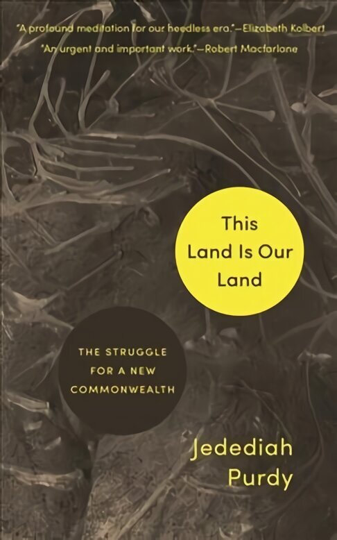 This Land Is Our Land: The Struggle for a New Commonwealth hinta ja tiedot | Yhteiskunnalliset kirjat | hobbyhall.fi