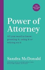 Power of Attorney: The One-Stop Guide: All you need to know: granting it, using it or relying on it Main hinta ja tiedot | Talouskirjat | hobbyhall.fi