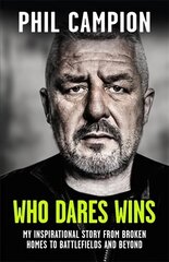 Who Dares Wins: The sequel to BORN FEARLESS, the Sunday Times bestseller hinta ja tiedot | Elämäkerrat ja muistelmat | hobbyhall.fi