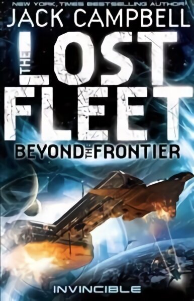 Lost Fleet: Beyond the Frontier- Invincible Book 2 hinta ja tiedot | Fantasia- ja scifi-kirjallisuus | hobbyhall.fi