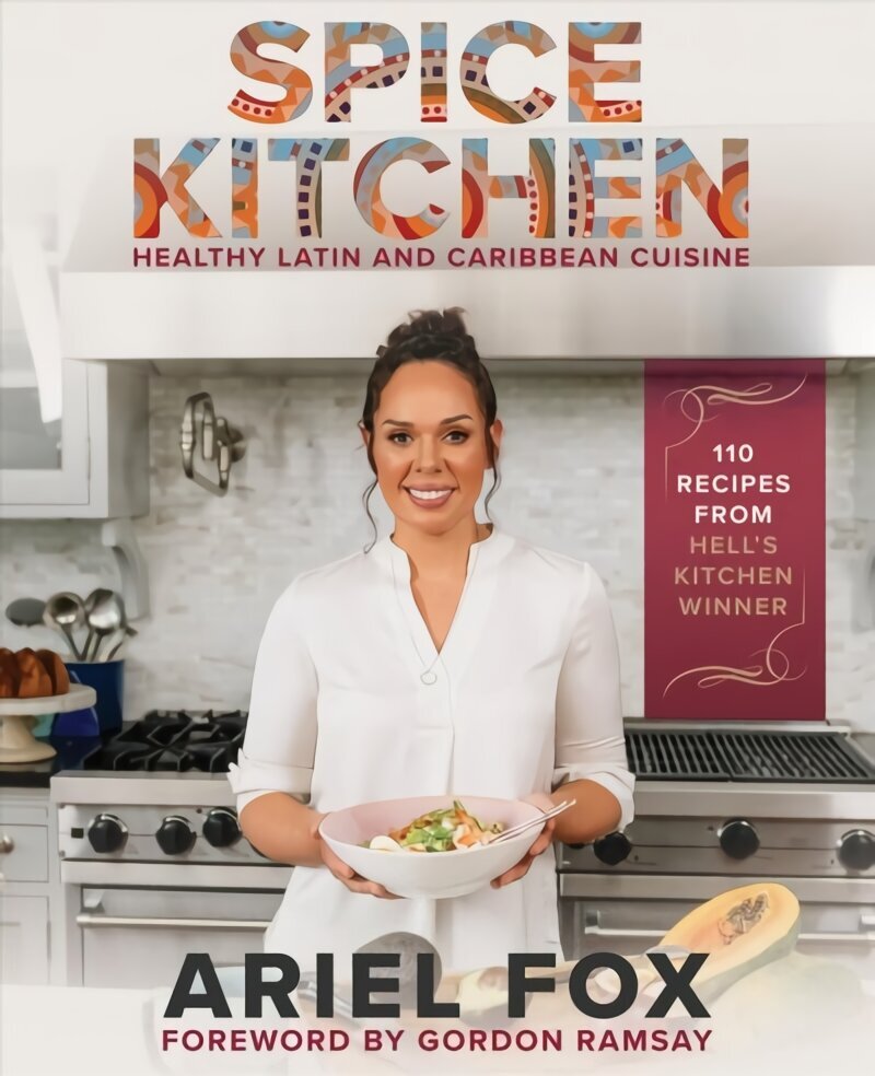 Spice Kitchen: Healthy Latin and Caribbean Cuisine: Healthy LatinX and Caribbean Cuisine hinta ja tiedot | Keittokirjat | hobbyhall.fi