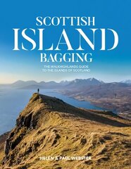 Scottish Island Bagging: The Walkhighlands guide to the islands of Scotland hinta ja tiedot | Matkakirjat ja matkaoppaat | hobbyhall.fi