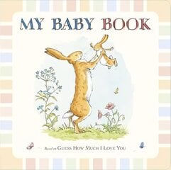 Guess How Much I Love You: My Baby Book hinta ja tiedot | Vauvakirjat | hobbyhall.fi