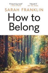 How to Belong: 'The kind of book that gives you hope and courage' Kit de Waal hinta ja tiedot | Fantasia- ja scifi-kirjallisuus | hobbyhall.fi