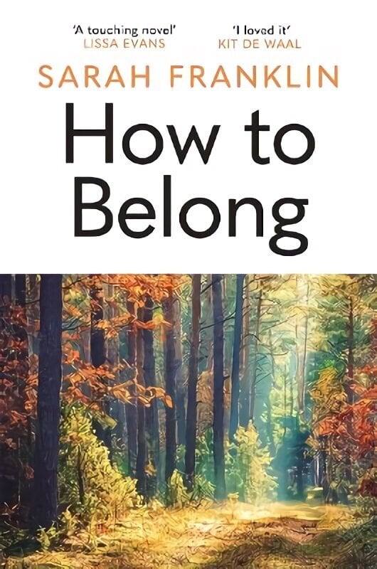 How to Belong: 'The kind of book that gives you hope and courage' Kit de Waal hinta ja tiedot | Fantasia- ja scifi-kirjallisuus | hobbyhall.fi