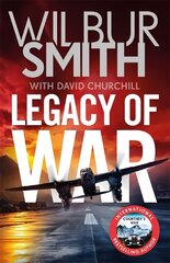 Legacy of War: The bestselling story of courage and bravery from global sensation author Wilbur Smith hinta ja tiedot | Fantasia- ja scifi-kirjallisuus | hobbyhall.fi