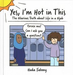 Yes, I'm Hot in This: The Hilarious Truth about Life in a Hijab hinta ja tiedot | Fantasia- ja scifi-kirjallisuus | hobbyhall.fi