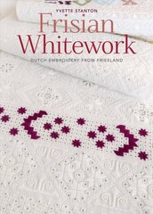 Frisian Whitework: Dutch Embroidery from Friesland hinta ja tiedot | Terveys- ja ravitsemuskirjat | hobbyhall.fi