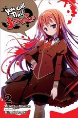 You Call That Service?, Vol. 2 (light novel) hinta ja tiedot | Nuortenkirjat | hobbyhall.fi