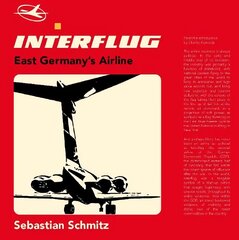 Interflug: East Germany's Airline hinta ja tiedot | Talouskirjat | hobbyhall.fi